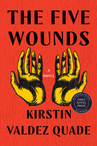 The Five Wounds (A Novel) by Kirstin Valdez Quade, 9780393242836