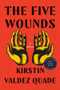 The Five Wounds (A Novel) by Kirstin Valdez Quade, 9780393242836
