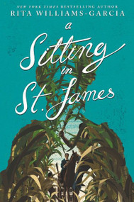 A Sitting in St. James by Rita Williams-Garcia, 9780062367297