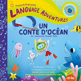TA-DA! Un incroyable conte d'océan (An Awesome Ocean Tale, French / français language edition) by Michelle Glorieux, Kelsey Suan, Jesse Lewis, Kip Jones, 9780998830582