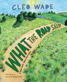 What the Road Said by Cleo Wade, Lucie de Moyencourt, 9781250269492