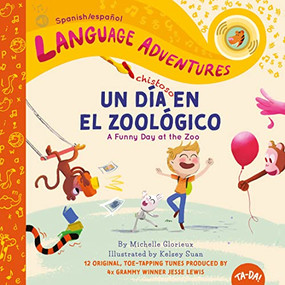 TA-DA! Un día chistoso en el zoológico (A Funny Day at the Zoo, Spanish/español language edition) by Michelle Glorieux, Kelsey Suan, Jesse Lewis, Kip Jones, 9780998830513