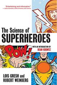 The Science of Superheroes - 9780471468820 by Lois H. Gresh, Robert Weinberg, Dean Koontz, 9780471468820