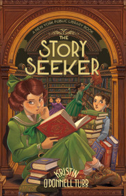 The Story Seeker (A New York Public Library Book) - 9781250763020 by Kristin O'Donnell Tubb, Iacopo Bruno, 9781250763020