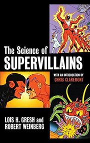 The Science of Supervillains by Lois H. Gresh, Robert Weinberg, Chris Claremont, 9780471482055