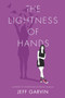The Lightness of Hands - 9780062382900 by Jeff Garvin, 9780062382900