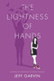 The Lightness of Hands - 9780062382900 by Jeff Garvin, 9780062382900