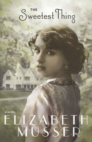 The Sweetest Thing - 9780764208317 by Elizabeth Musser, 9780764208317