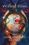 Veiled Rose by Anne Elisabeth Stengl, 9780764207822