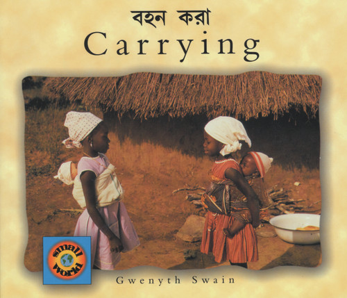Carrying (English-Bengali) by Gwenyth Swain, Gwenyth Swain, Kanai Datta, 9781840591231