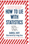 How to Lie with Statistics by Darrell Huff, Irving Geis, 9780393310726