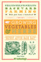 Backyard Farming: Growing Vegetables & Herbs (From Planting to Harvesting and More) by Kim Pezza, 9781578264599