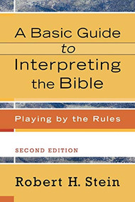 A Basic Guide to Interpreting the Bible (Playing by the Rules) by Robert H. Stein, 9780801033735