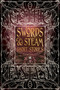 Swords & Steam Short Stories by S.T. Joshi, Andrew Bourelle, Beth Cato, Amanda C. Davis, Daniel J. Davis, Jennifer Dornan-Fish, Spencer Ellsworth, David Jón Fuller, Kelly A. Harmon, Liam Hogan, B.C. Matthews, Angus McIntyre, Dan Micklethwaite, Victoria Sandbrook, Zach Shephard, Amy Sisson, Brian Trent, 9781783619979