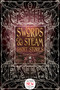 Swords & Steam Short Stories by S.T. Joshi, Andrew Bourelle, Beth Cato, Amanda C. Davis, Daniel J. Davis, Jennifer Dornan-Fish, Spencer Ellsworth, David Jón Fuller, Kelly A. Harmon, Liam Hogan, B.C. Matthews, Angus McIntyre, Dan Micklethwaite, Victoria Sandbrook, Zach Shephard, Amy Sisson, Brian Trent, 9781783619979