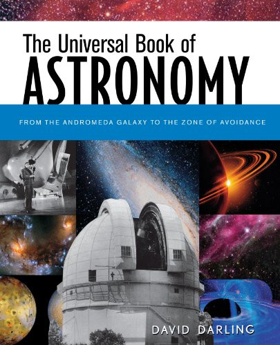 The Universal Book of Astronomy (From the Andromeda Galaxy to the Zone of Avoidance) by David Darling, 9781630268688