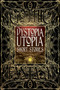 Dystopia Utopia Short Stories by Dave Golder, Kim Antieau, Steve Carr, Carolyn Charron, Megan Dorei, Sarah Lyn Eaton, Michelle Kaseler, Claude Lalumire, Gerri Leen, Konstantine Paradias, Jeff Parsons, Kelsey Shannahan, Nidhi Singh, Jeremy Szal, J.M. Templet, Russ Thorne, M. Darush.., 9781783619986