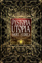 Dystopia Utopia Short Stories by Dave Golder, Kim Antieau, Steve Carr, Carolyn Charron, Megan Dorei, Sarah Lyn Eaton, Michelle Kaseler, Claude Lalumière, Gerri Leen, Konstantine Paradias, Jeff Parsons, Kelsey Shannahan, Nidhi Singh, Jeremy Szal, J.M. Templet, Russ Thorne, M. Darusha Wehm, Andrew J. Wilson, 9781783619986