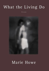What the Living Do (Poems) by Marie Howe, 9780393318869