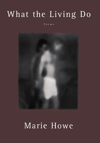 What the Living Do (Poems) by Marie Howe, 9780393318869