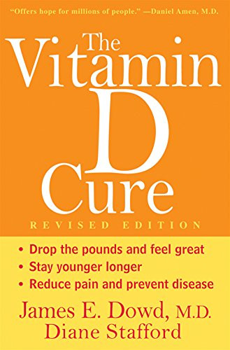 The Vitamin D Cure, Revised - 9781630269920 by James Dowd, MD, Diane Stafford, 9781630269920