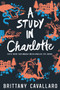 A Study in Charlotte - 9780062398918 by Brittany Cavallaro, 9780062398918