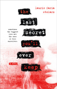 The Last Secret You'll Ever Keep (A Novel) by Laurie Faria Stolarz, 9781250303738