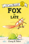Fox Is Late by Corey R. Tabor, Corey R. Tabor, 9780062398710