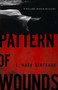 Pattern of Wounds by J. Mark Bertrand, 9780764206382