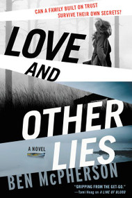 Love and Other Lies (A Novel) by Ben McPherson, 9780062406149