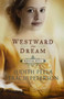 Westward the Dream by Judith Pella, Tracie Peterson, 9780764220715