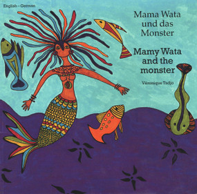 Mamy Wata and the Monster (English-German) by Veronique Tadjo, Veronique Tadjo, Gisela Greatorex, 9781840592689