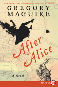 After Alice (A Novel) - 9780062416773 by Gregory Maguire, 9780062416773