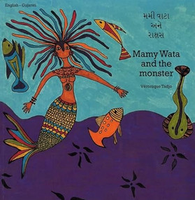 Mamy Wata and the Monster (English-Gujarati) by Veronique Tadjo, Veronique Tadjo, Pratima Dave, 9781840592696