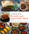Cooking with Beyond and Impossible Meat (60 Vegan Recipes Using Plant-Based Substitutions) by Ramin Ganeshram, 9781645672517