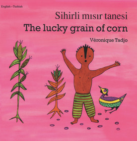 The Lucky Grain of Corn (English-Turkish) by Veronique Tadjo, Veronique Tadjo, Faith Erdogan, 9781840592825