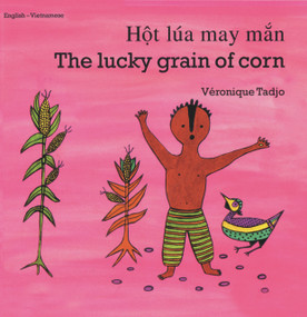 The Lucky Grain of Corn (English-Vietnamese) by Veronique Tadjo, Veronique Tadjo, Kim Wood, 9781840592849