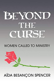 Beyond the Curse (Women Called to Ministry) by Aída Besançon Spencer, 9780801047749
