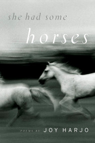 She Had Some Horses (Poems) by Joy Harjo, 9780393334210