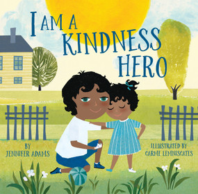 I Am a Kindness Hero by Jennifer Adams, Carme Lemniscates, 9781683644729