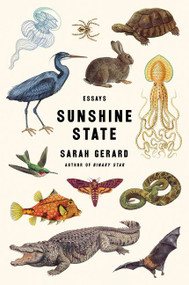 Sunshine State (Essays) by Sarah Gerard, 9780062434876