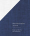 New Minimalism Journal (Create Your Plan for a Less Cluttered Life) by Cary Telander Fortin, Kyle Louise Quilici, 9781632172655