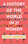A History of the World in 21 Women (A Personal Selection) by Jenni Murray, 9781786074102