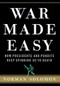 War Made Easy (How Presidents and Pundits Keep Spinning Us to Death) by Norman Solomon, 9780471694793