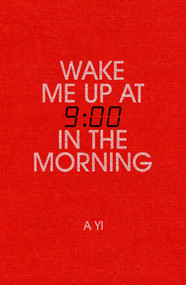 Wake Me Up at Nine in the Morning by A Yi, Nicky Harman, 9781786076656
