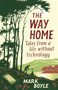The Way Home (Tales from a life without technology) - 9781786077271 by Mark Boyle, 9781786077271