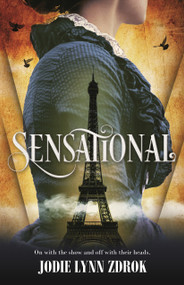 Sensational (A Historical Thriller in 19th Century Paris) - 9780765399724 by Jodie Lynn Zdrok, 9780765399724