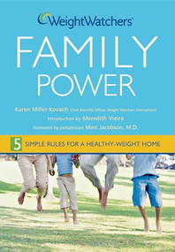 Weight Watchers Family Power (5 Simple Rules for a Healthy-Weight Home) by Karen Miller-Kovach, Meredith Vieira, Marc Jacobson, 9780471771029