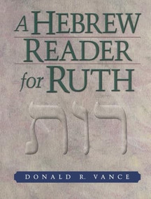 A Hebrew Reader for Ruth by Donald R. Vance, 9780801047930