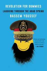 Revolution for Dummies (Laughing through the Arab Spring) by Bassem Youssef, 9780062446909